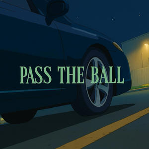 PASS THE BALL (Explicit)