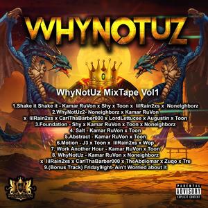 WhyNotUz (feat. Kamar RuVon, Noneighborz, LilRain2xs, Carlthabarber000, TheAbdiomar, John Zuqo & OGTre) (Radio Edit|Explicit)