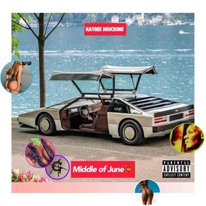 MIDDLE OF JUNE (Explicit)