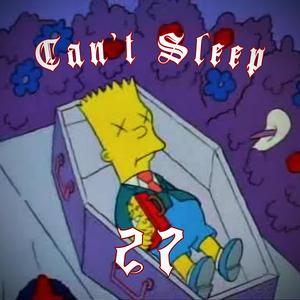 Can't Sleep 27