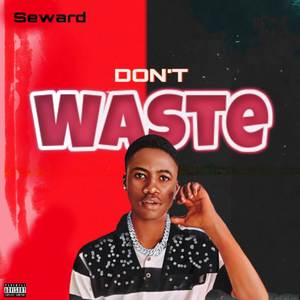 DON'T WASTE (Explicit)