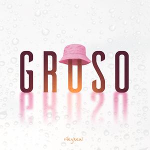 Groso (Explicit)