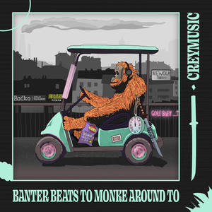 Banter Beats To Monke Around To (Explicit)