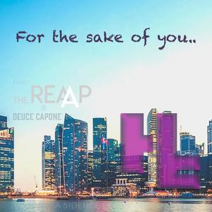For the sake of you(feat. TheReap & Deuce Capone) (Explicit)