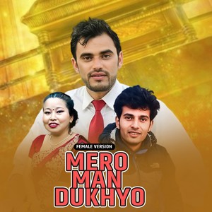 Mero Man Dukhyo (Female Version)