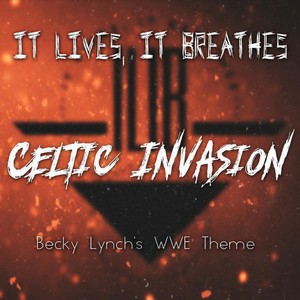 Celtic Invasion(Becky Lynch's WWE Theme)