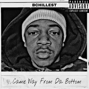 Came Way From Da Bottom (Explicit)