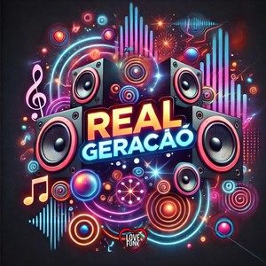 Real Geração (Explicit)