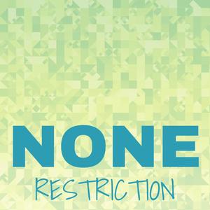 None Restriction