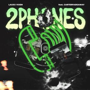 2 Phones (feat. CarterFadeAway) [Explicit]