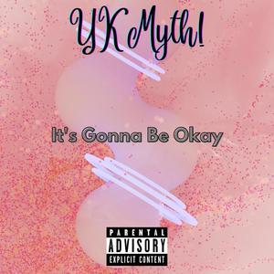 It's Gonna Be Okay (Explicit)