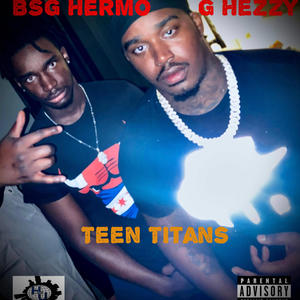 Teen Titan (feat. BSG Hermo) [Explicit]