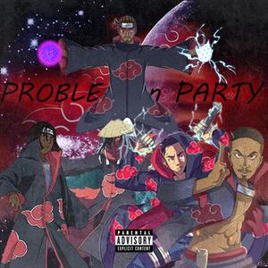 PROBLEM' n PARTY (feat. Kin'Guedes, KingKappa, Lucid Chris, Jay OTF & Blu Floss)