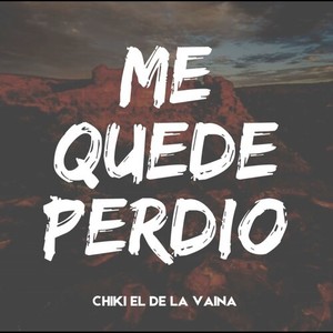 Me Quede Perdio (Explicit)