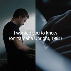 I wanted you to know (on Yamaha Upright, 1981)