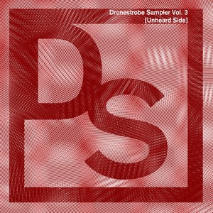 Dronestrobe Sampler, Vol. 3 (Unheard Side) [Explicit]