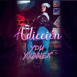Adicción (feat. YOUNNEX) (Explicit)