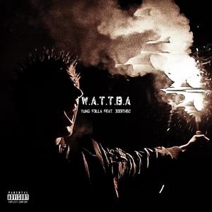 W.A.T.T.B.A (feat. 333theo) (Explicit)