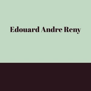 Edouard Andre Reny