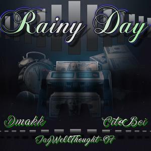 Rainy Day (feat. Dmakk & Cito Boi) (Explicit)