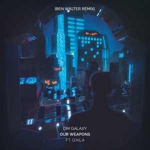Our Weapons(feat. Q'AILA) (Ben Walter Remix)