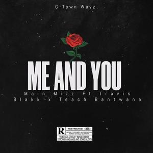 Me and You (feat. Travis Blakk & Teach Bantwana)