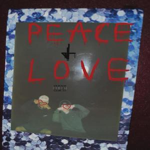 Peace & Love: The Triology (Explicit)