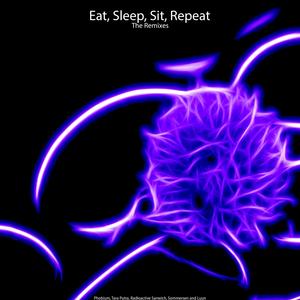 Eat, Sleep, Sit, Repeat