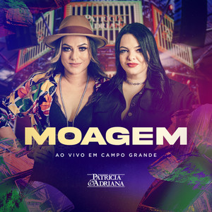 Moagem da Patrícia & Adriana (Ao Vivo)