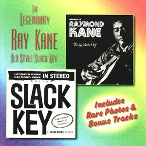 The Legendary Ray Kane : Old Slack Key