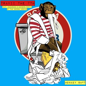 Travii the 7th - Monkey **** (feat. Headkrack & Keynote Poetic) (Radio Edit)
