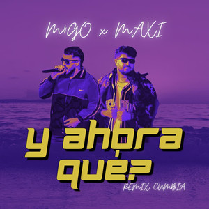 ¿Y Ahora Qué? (Remix Cumbia)