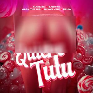 QUIERE TUTU (feat. Gabitto, Zema pkc, Dylan yeri & Josu the kid)
