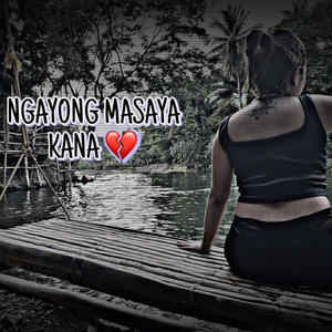 Ngayong Masaya Ka Na (Explicit)
