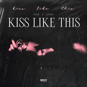 VLXN - Kiss Like This