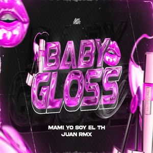 BABY GLOSS ( Los Dueños Del Chiche )