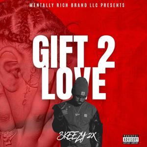 Gift 2 Love (Explicit)