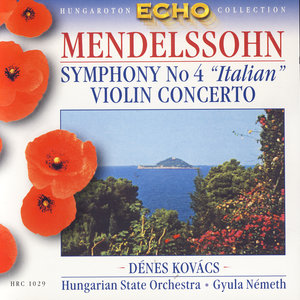 Mendelssohn: Symphony No.4 'Italian', Violin Concerto
