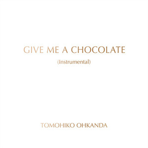 GIVE ME A CHOCOLATE (Instrumental)