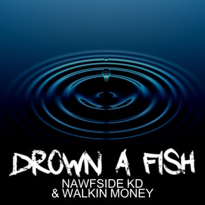 Drown a Fish (Explicit)