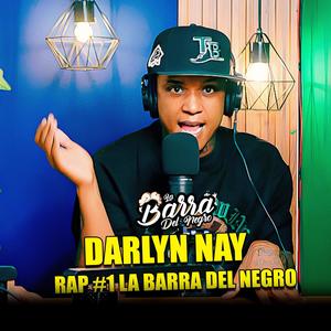 DARLYN NAY RAP #1 LA BARRA DEL NEGRO (Explicit)