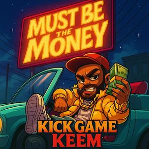 Must Be The Money (Explicit)