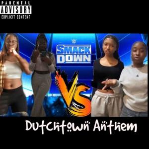 Dutchtown anthem (Explicit)