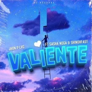 Valiente (feat. ShinohFast & Sasha Noga)