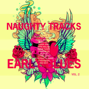 Naughty Tracks of Early Blues, Vol. 2 (Remastered)