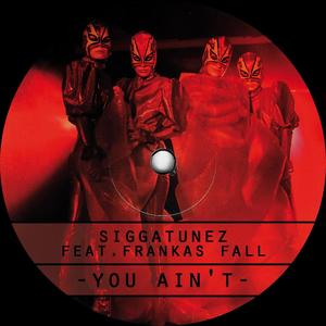 You Ain't (feat. Frankas Fall) [Instrumental Version]