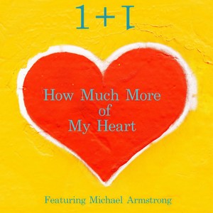 How Much More of My Heart (feat. Michael Armstrong)