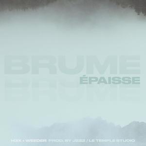Brume Epaisse (feat. Weeder) (Explicit)