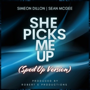 She Picks Me Up (Sped Up Version) [feat. Sean McGee]