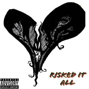 RISKED IT ALL (feat. Loyde Payweather) [Explicit]